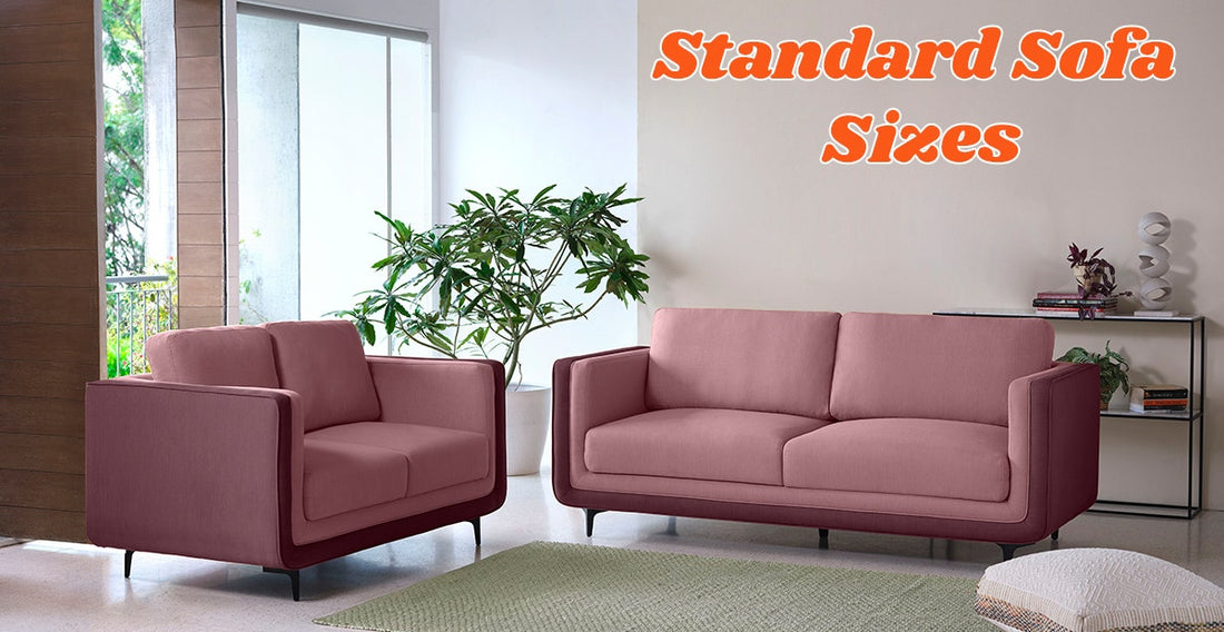 Standard Sofa Sizes - How to Choose the Right Sofa Size